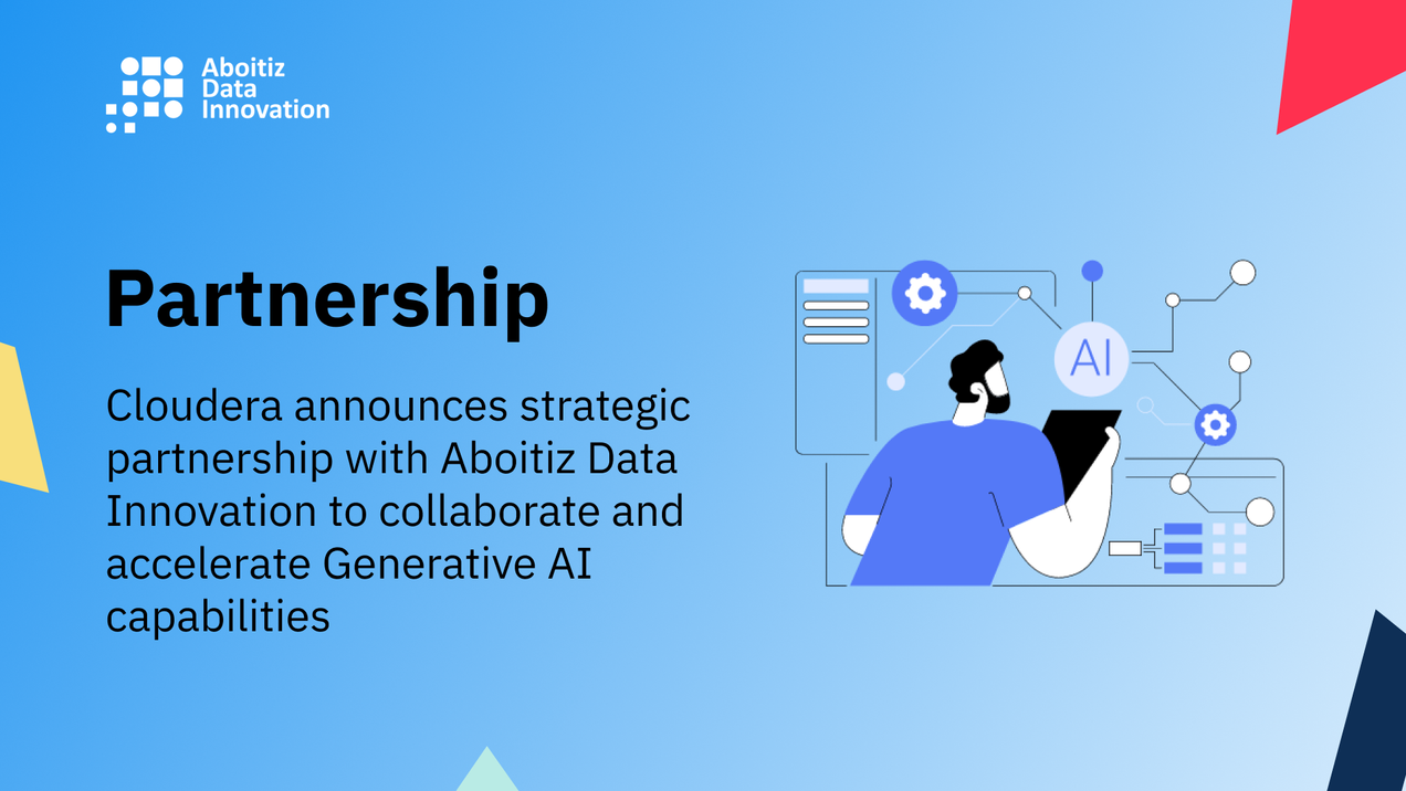 Cloudera announces strategic partnership with Aboitiz Data Innovation to collaborate and accelerate Generative AI capabilities
